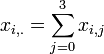 x_{i,.} = \sum_{j=0}^{3}{x_{i,j}}